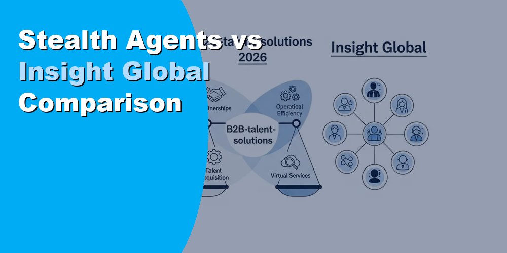 Stealth Agents vs Insight Global Comparison