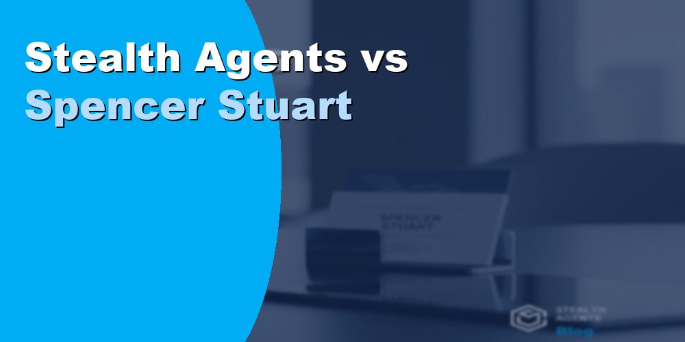 Stealth Agents vs Spencer Stuart: Full Comparison for 2026