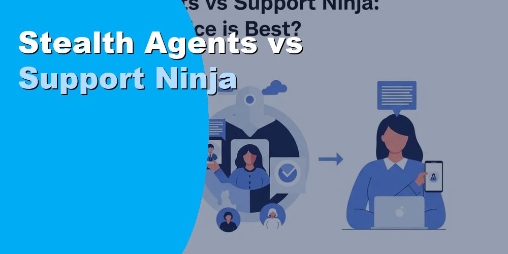 Stealth Agents vs Support Ninja: Full Comparison for 2026