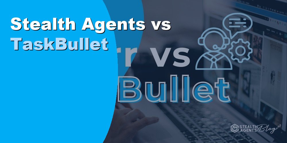 Stealth Agents vs TaskBullet