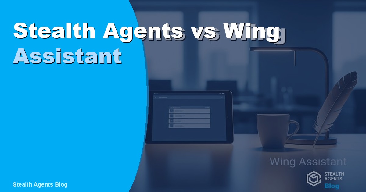 Stealth Agents vs Wing Assistant: Which Is Best for You 2026