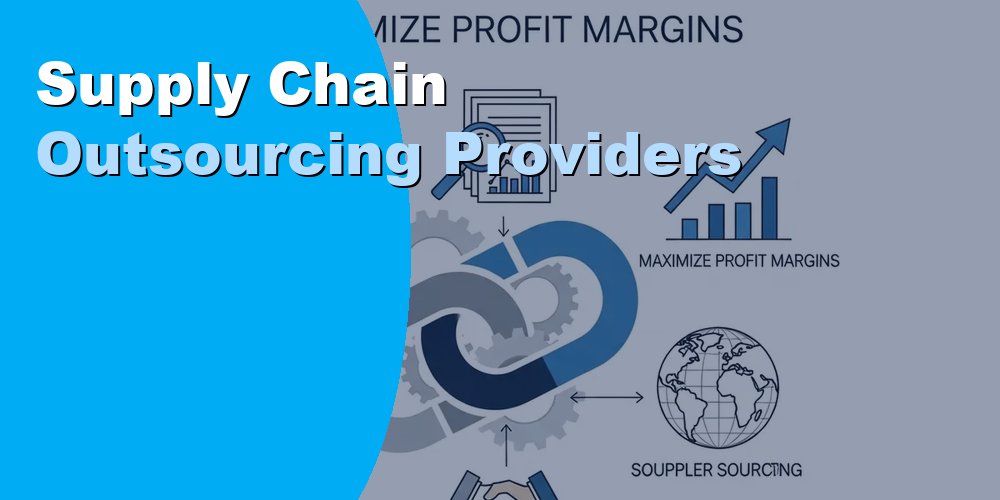 Supply Chain Management Outsourcing: 2026 Guide to Providers, Trends, and Cost Savings