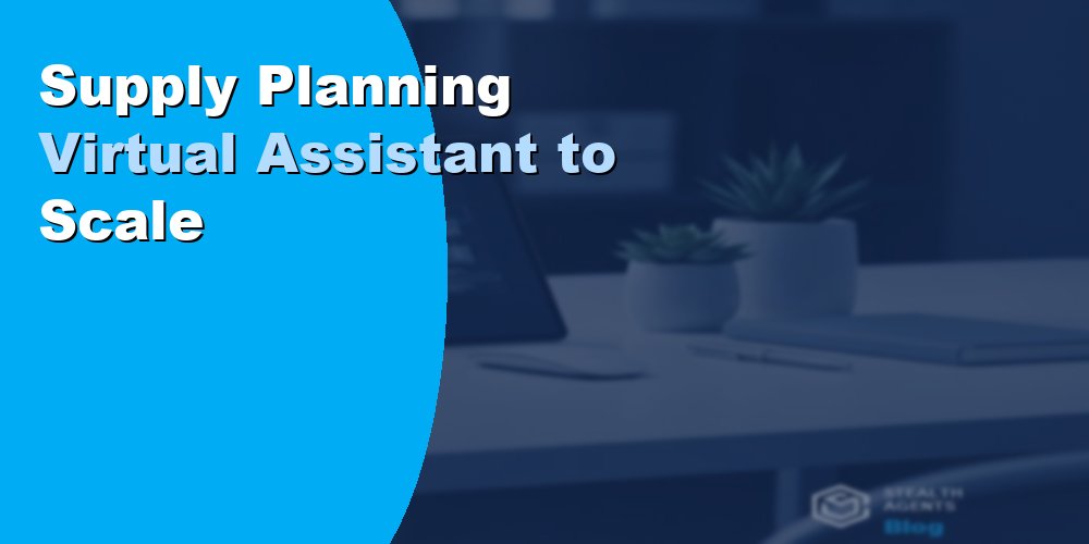 Supply Planning Virtual Assistant to Scale