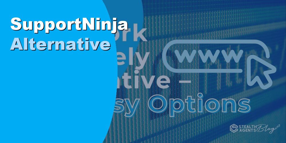 Top 10 Best SupportNinja Alternatives for Businesses (2026) | Stealth Agents