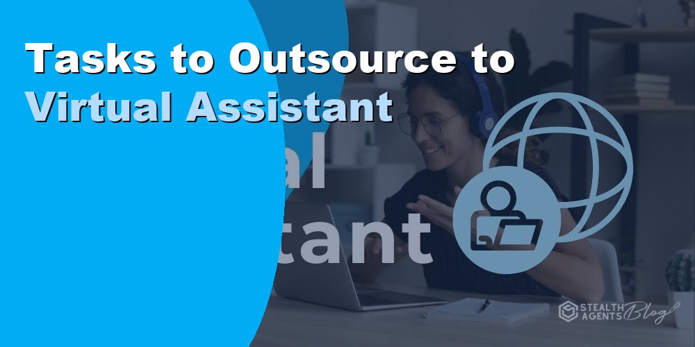 Tasks to Outsource to Virtual Assistant