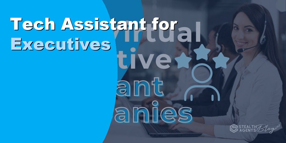 Tech Assistant for Executives