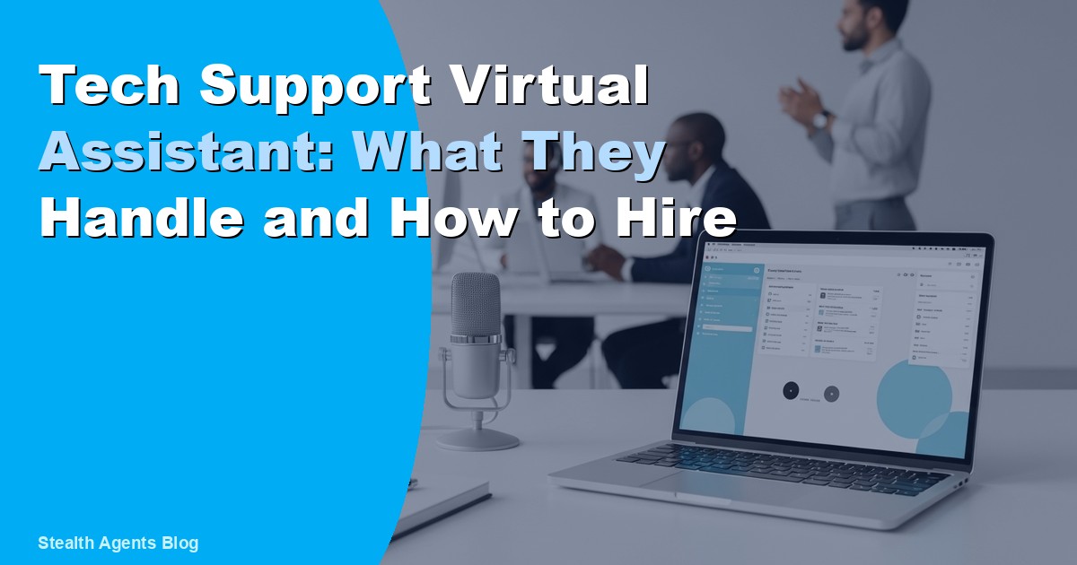 Tech Support Virtual Assistant: What They Handle and How to Hire