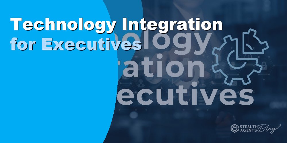 Technology Integration for Executives: How to Outsource 2026