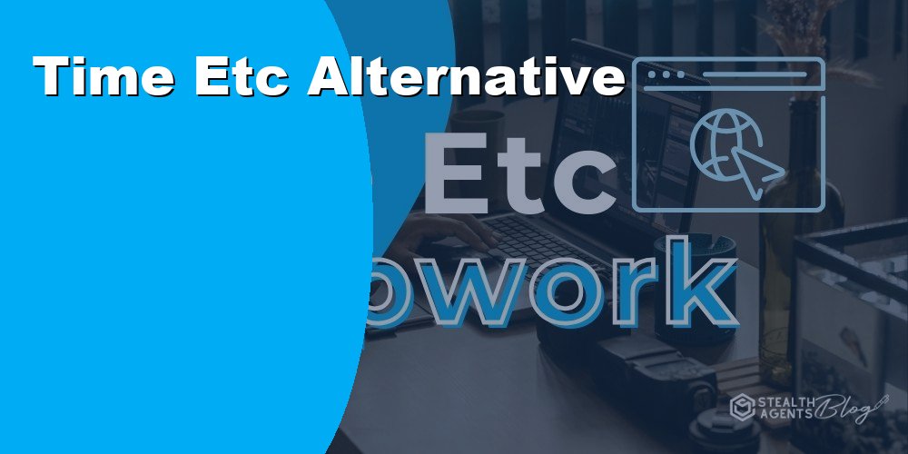 Top 10 Best Time Etc Alternatives for Businesses (2026) | Stealth Agents