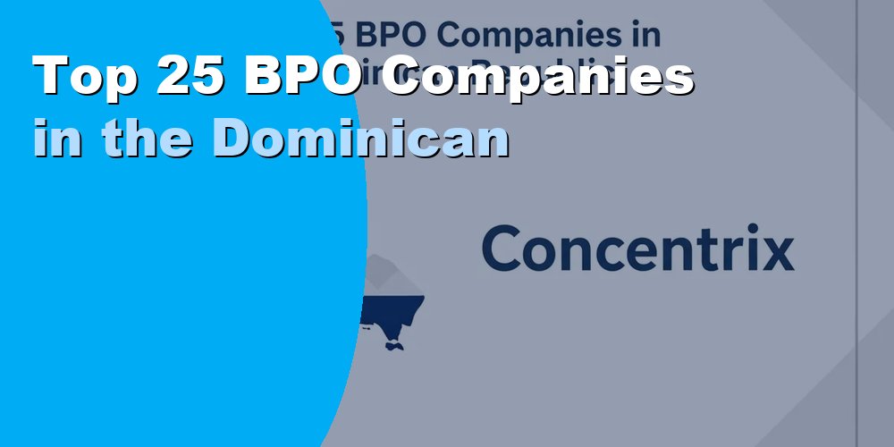 Top 25 BPO Companies in the Dominican