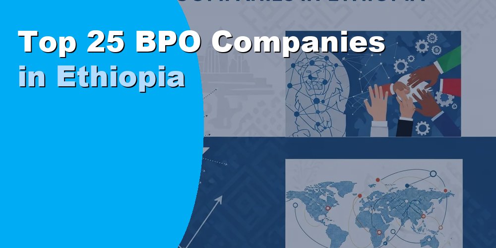 Top 25 BPO Companies in Ethiopia: Ranked and Reviewed for 2026
