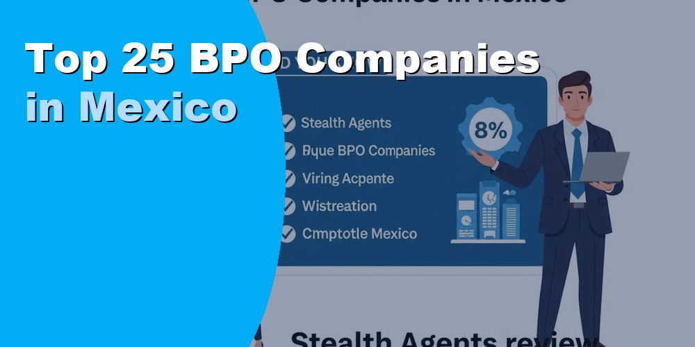 Top 25 BPO Companies in Mexico: Ranked and Reviewed for 2026