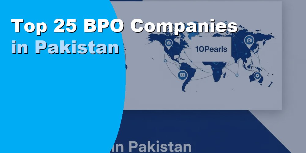 Top 25 BPOs in Pakistan 2026: Best BPO Companies for Outsourcing