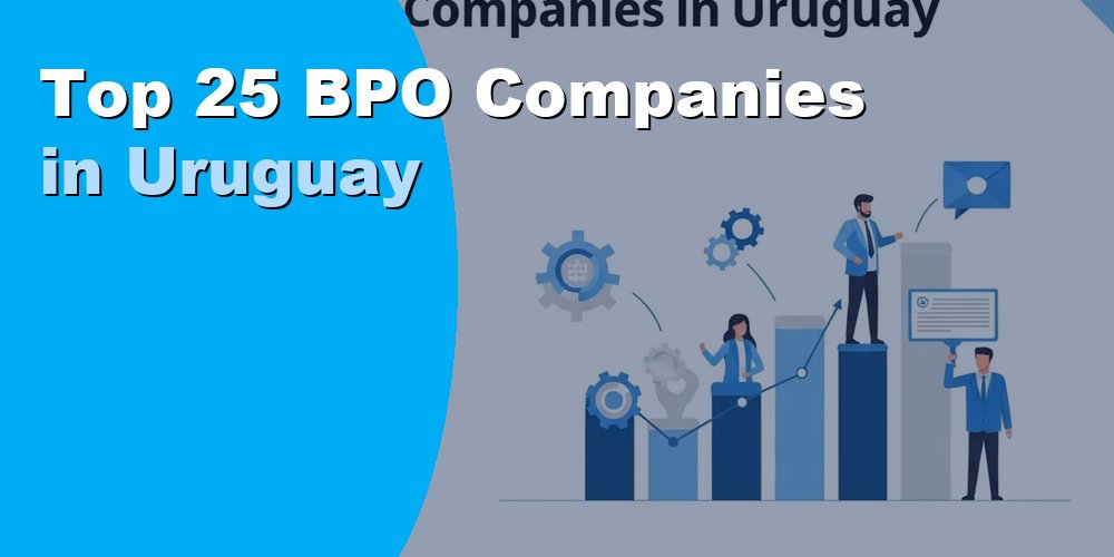 Top 25 BPO Companies in Uruguay