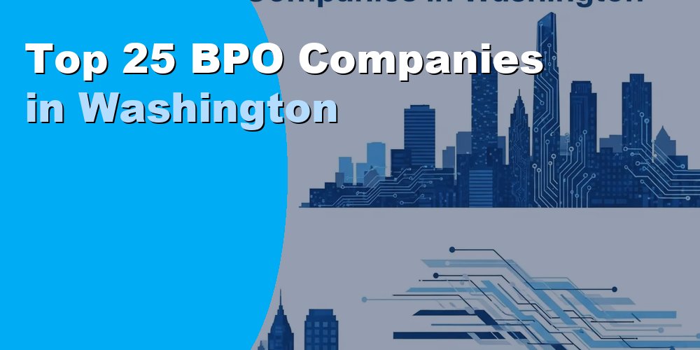 Top 25 BPO Companies in Washington State for 2026