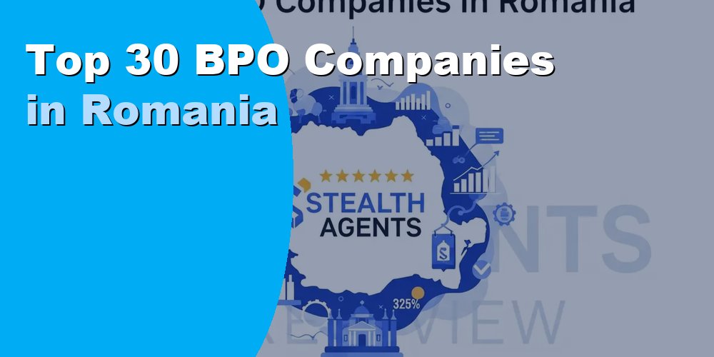 Top 30 BPO Companies in Romania: Ranked and Reviewed for 2026
