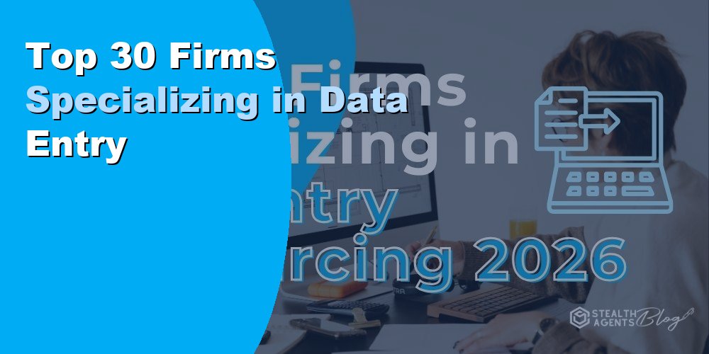 Top 30 Firms Specializing in Data Entry Outsourcing 2026