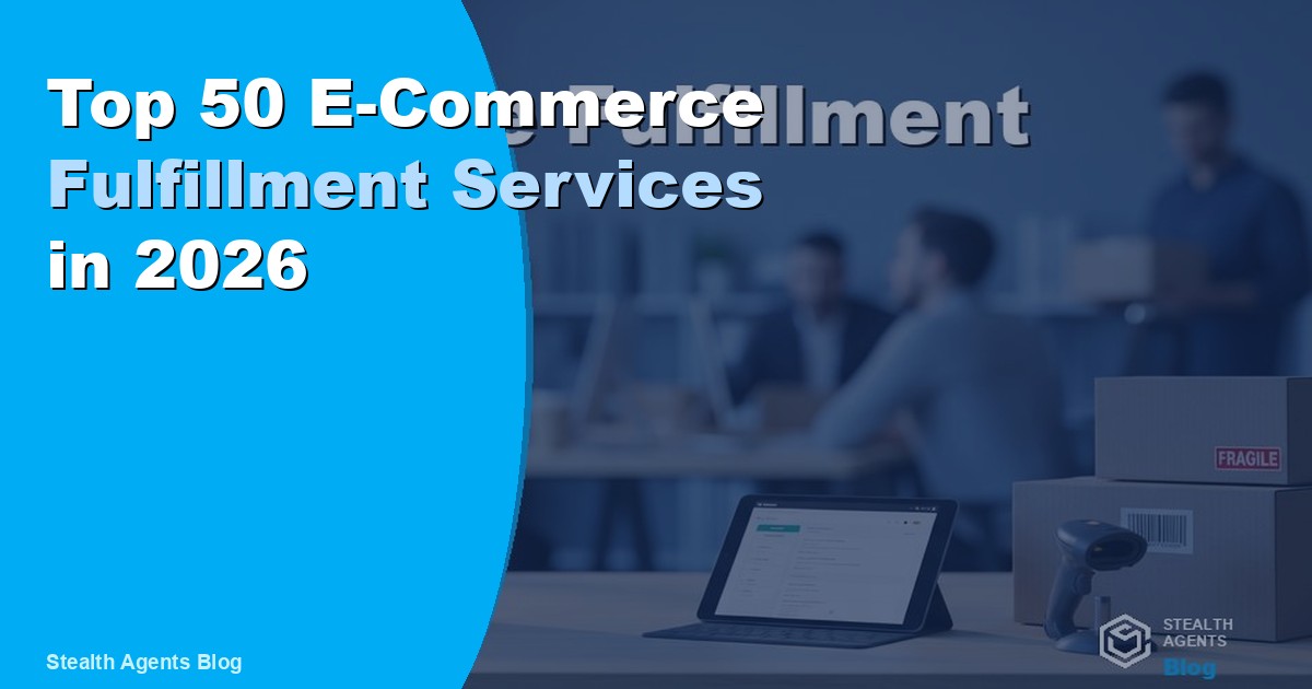 Top 50 E-Commerce Fulfillment Services in 2026