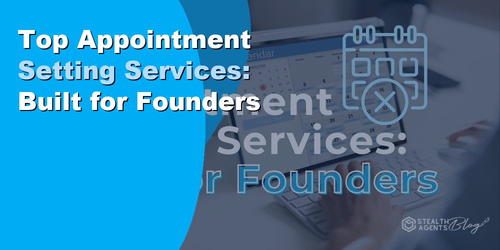 Top Appointment Setting Services: Built for Founders