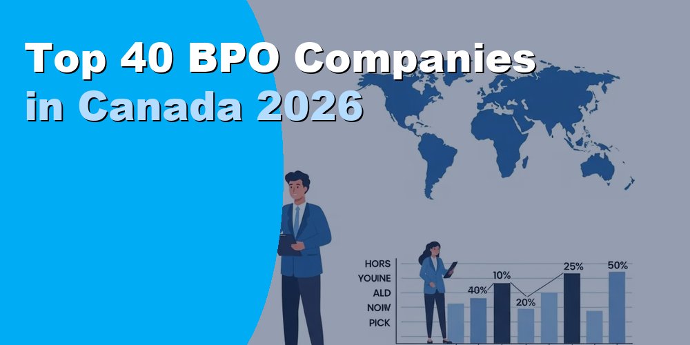 Top 40 BPO Companies in Canada 2026