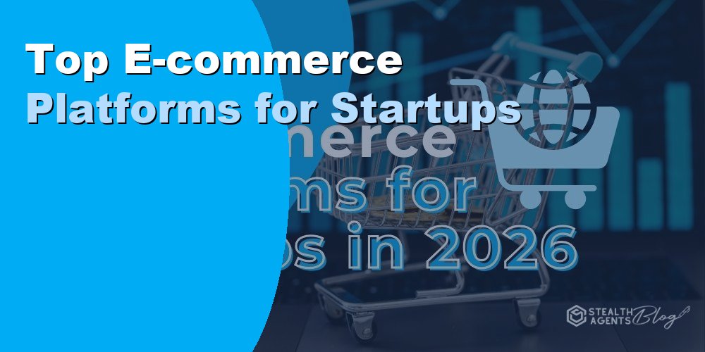 Top E-Commerce Platforms for Startups: Best Picks 2026