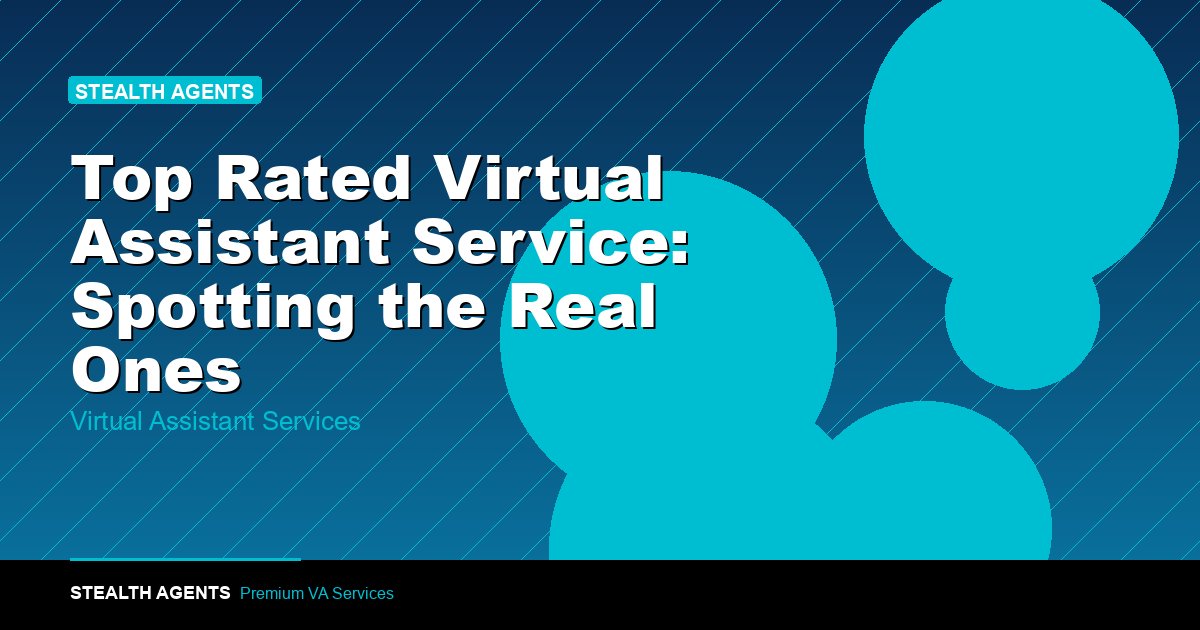 Top Rated Virtual Assistant Service: Spotting the Real Ones