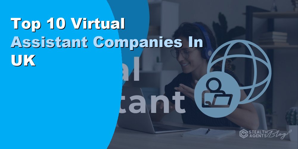 Top 10 Virtual Assistant Companies In UK