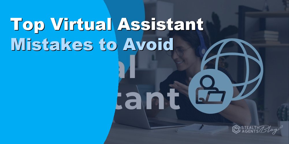 Top Virtual Assistant Mistakes to Avoid: A Guide for 2026