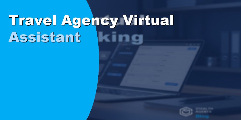 Travel Agency Virtual Assistant: Duties, Cost, and Hiring 2026