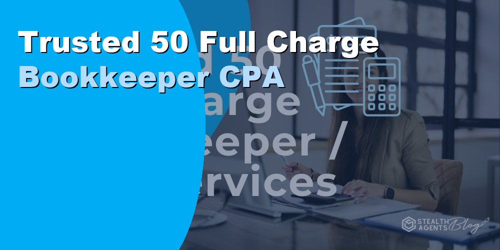 Trusted 50 Full Charge Bookkeeper CPA