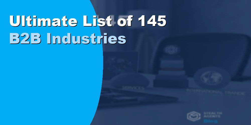 Ultimate List of 145+ B2B Industries in 2026