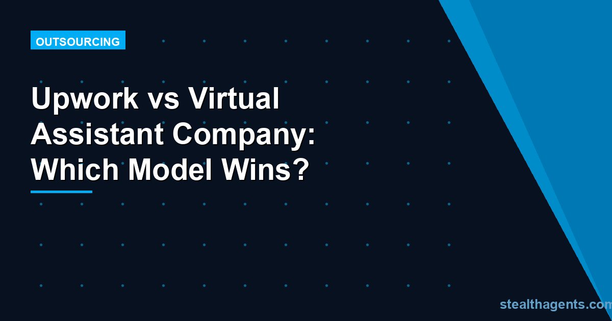 Upwork vs Virtual Assistant Company: Which Model Wins?