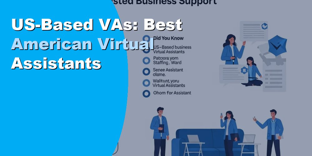 US-Based VAs: Best American Virtual Assistants