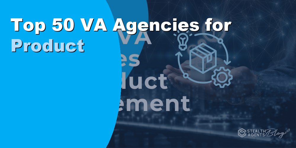 Top 50 VA Agencies for Product