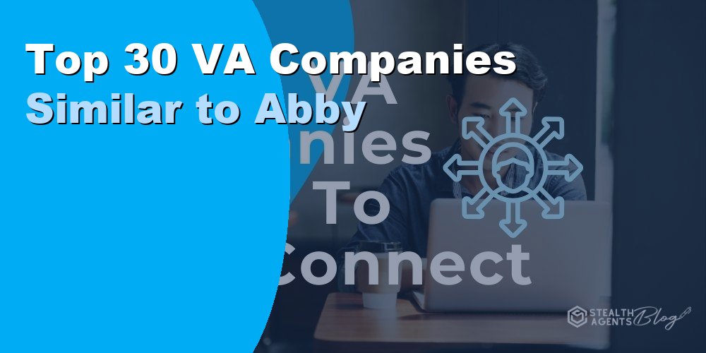 Top 30 VA Companies Similar to Abby