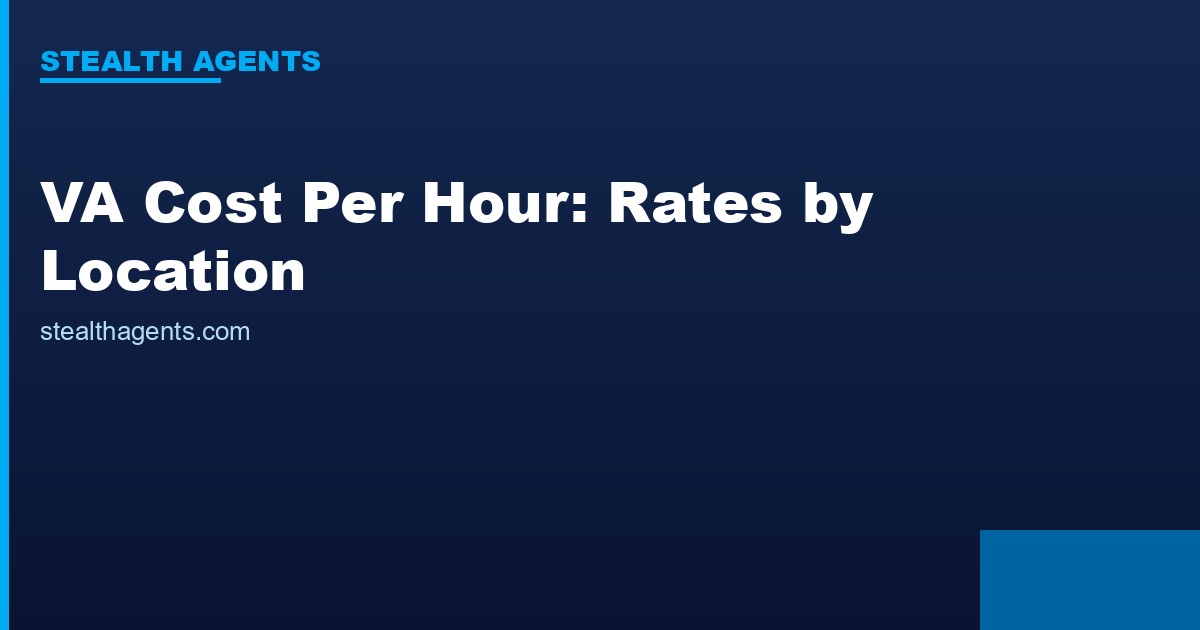 VA Cost Per Hour: Rates by Location, Skill, and Model