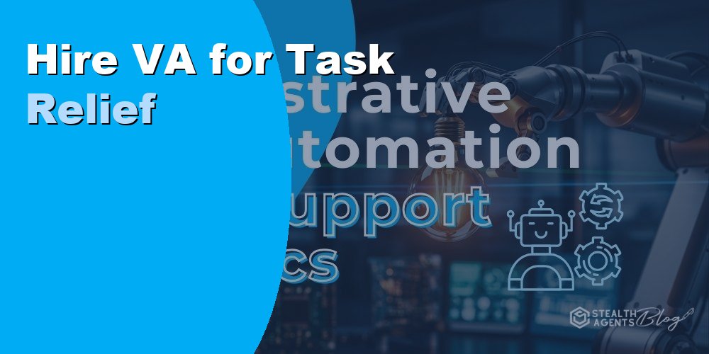 Hire a VA for Task Relief and Save Time on Daily Business Operations