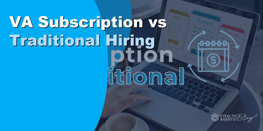 VA Subscription vs Traditional Hiring: Which Is Better 2026