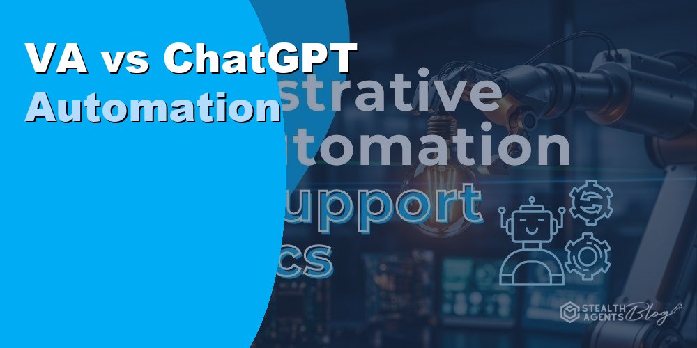 VA vs ChatGPT Automation - Which Saves More Money for Your Business?