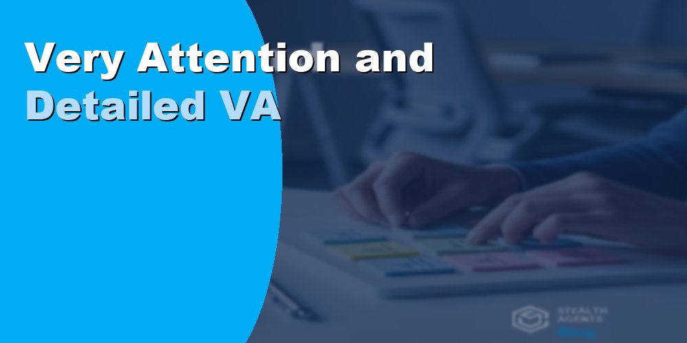 Detail-Oriented Virtual Assistant: How to Hire the Right One