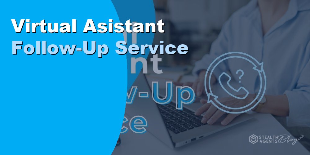 Virtual Assistant Follow-Up Service: Duties and Cost 2026