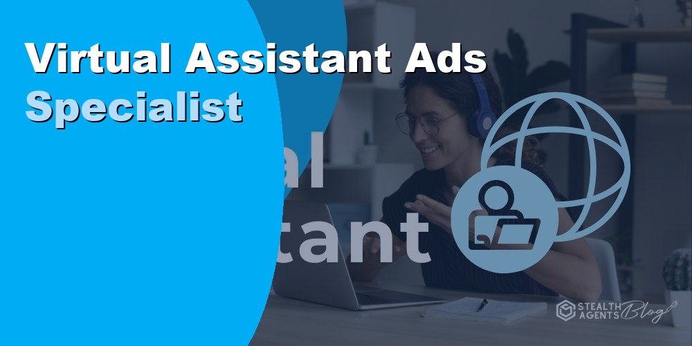 Virtual Assistant Ads Specialist: Duties, Cost, and Hiring 2026
