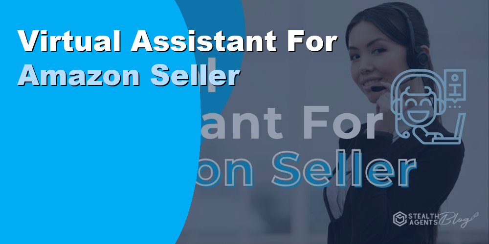Virtual Assistant for Amazon Sellers: Duties and Cost 2026