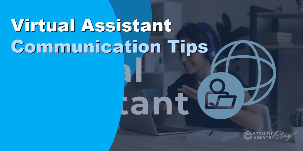 Virtual Assistant Communication Tips