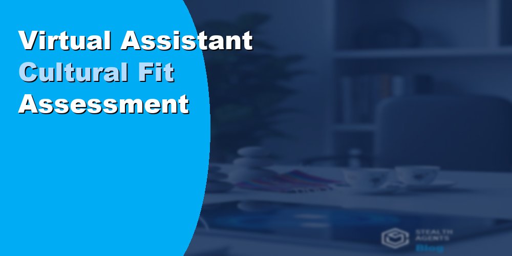 Virtual Assistant Cultural Fit Assessment