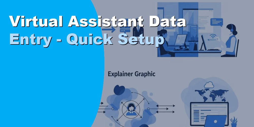 Virtual Assistant Data Entry for Government Agencies
