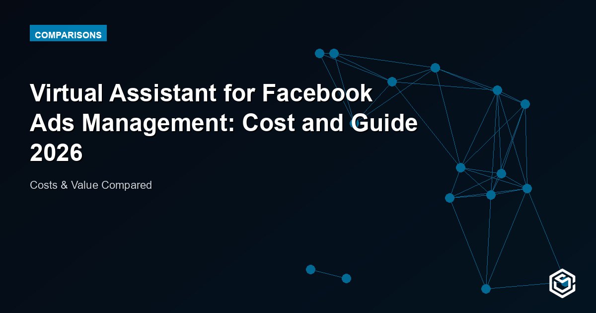 Virtual Assistant for Facebook Ads Management: Cost and Guide 2026