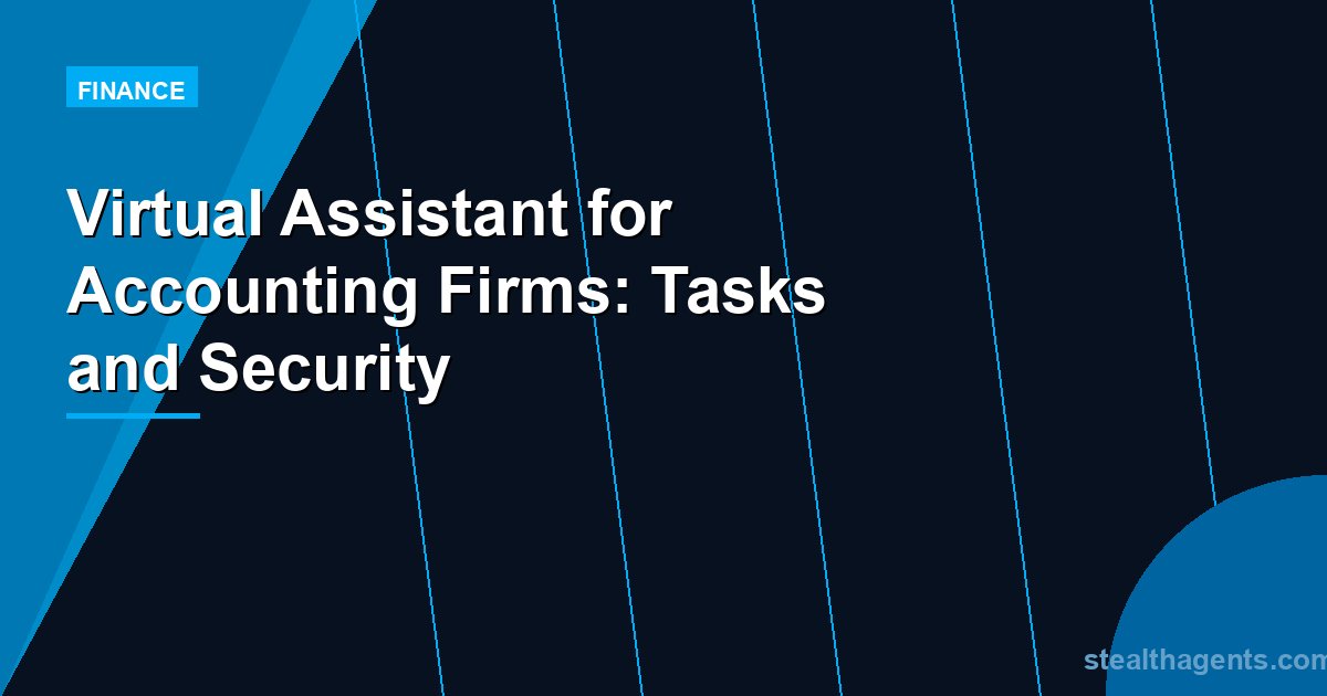 Virtual Assistant for Accounting Firms: Tasks and Security