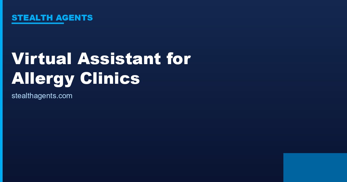 Virtual Assistant for Allergy Clinics: Manage High Patient Volumes Efficiently