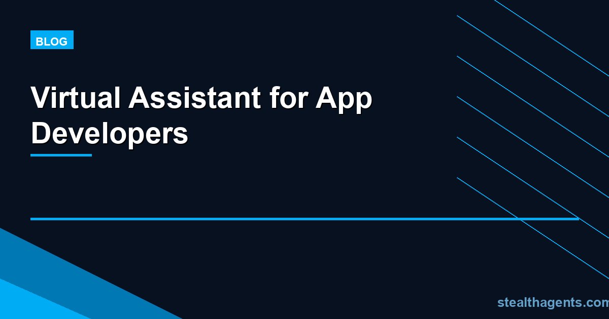 Virtual Assistant for App Developers